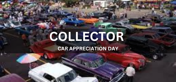 COLLECTOR CAR APPRECIATION DAY [कलेक्टर कार प्रशंसा दिवस]